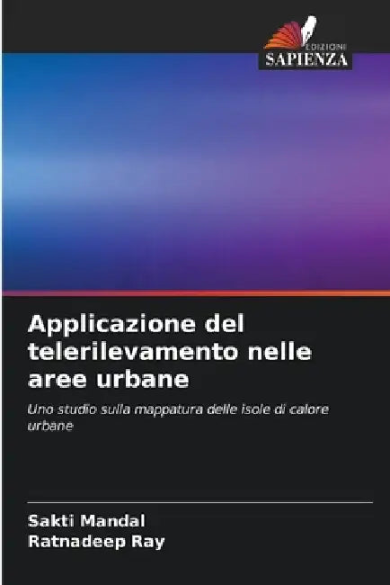 Applicazione del telerilevamento nelle aree urbane by Sakti Mandal, Ratnadeep Ray