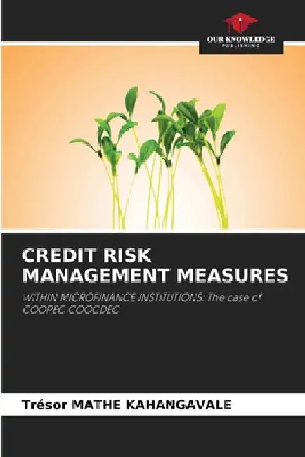 Credit Risk Management Measures by Trésor Mathe Kahangavale