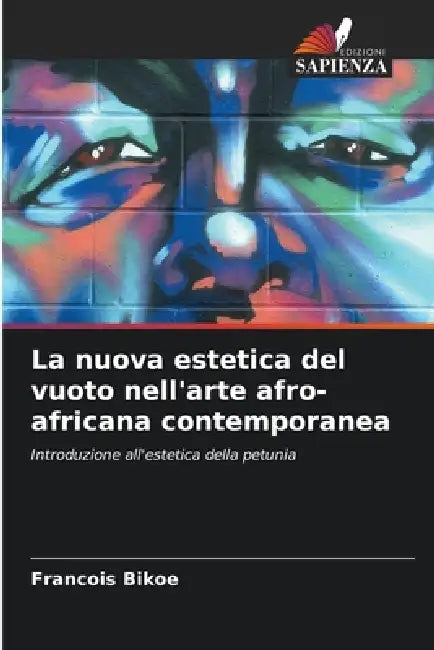 La nuova estetica del vuoto nell'arte afro-africana contemporanea by François Bikoe