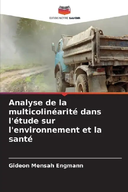 Analyse de la multicolinéarité dans l'étude sur l'environnement et la santé by Gideon Mensah Engmann