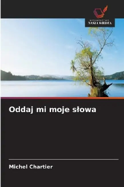Oddaj mi moje slowa by Michel Chartier