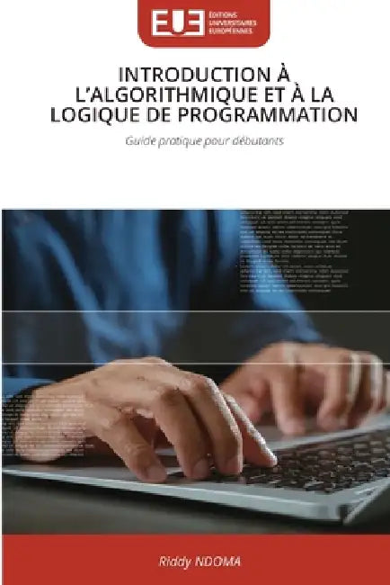 Introduction À l'Algorithmique Et À La Logique de Programmation by Riddy Ndoma