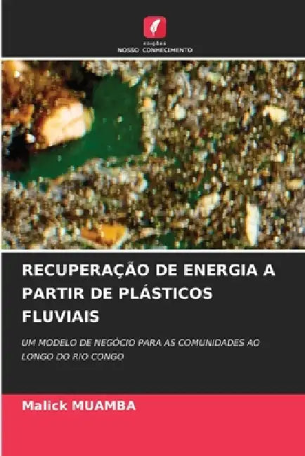 Recuperação de Energia a Partir de Plásticos Fluviais by Malick Muamba