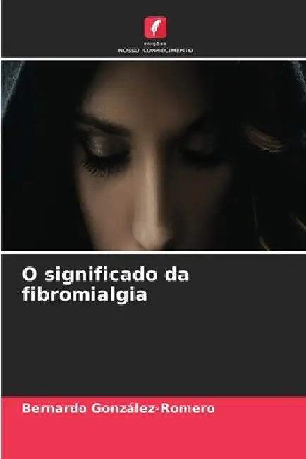 O significado da fibromialgia by Bernardo González-Romero