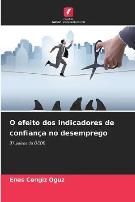 O efeito dos indicadores de confiança no desemprego by Enes Cengiz Oguz
