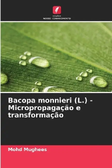 Bacopa monnieri (L.) - Micropropagação e transformação by Mohd Mughees