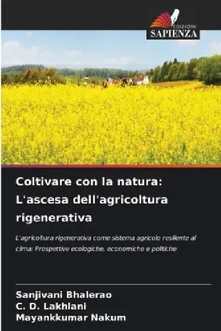 Coltivare con la natura: L'ascesa dell'agricoltura rigenerativa by Sanjivani Bhalerao, C. D. Lakhlani, Mayankkumar Nakum