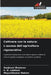 Coltivare con la natura: L'ascesa dell'agricoltura rigenerativa by Sanjivani Bhalerao, C. D. Lakhlani, Mayankkumar Nakum