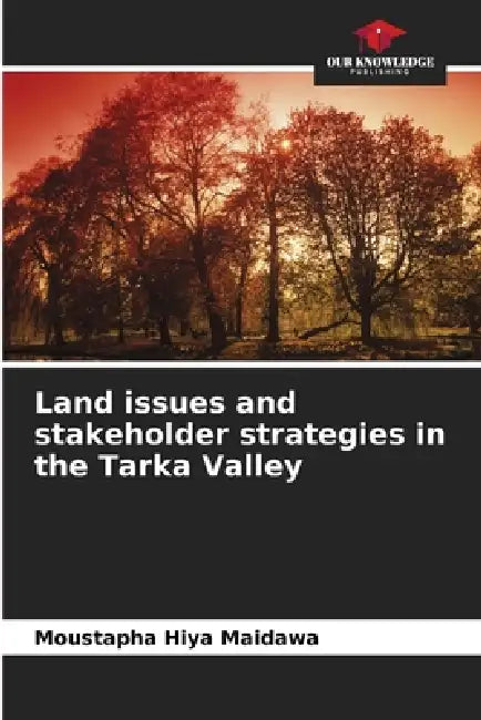 Land issues and stakeholder strategies in the Tarka Valley by Moustapha Hiya Maidawa