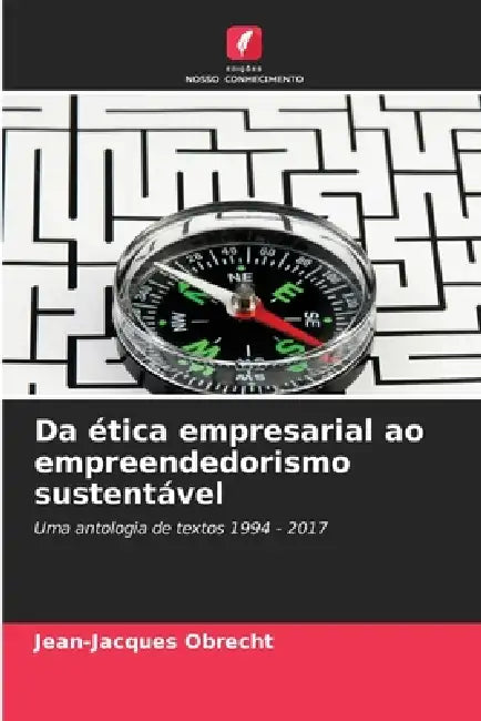 Da ética empresarial ao empreendedorismo sustentável by Jean-Jacques Obrecht