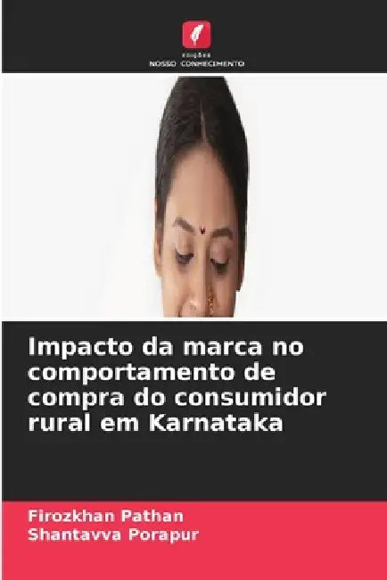 Impacto da marca no comportamento de compra do consumidor rural em Karnataka by Firozkhan Pathan, Shantavva Porapur