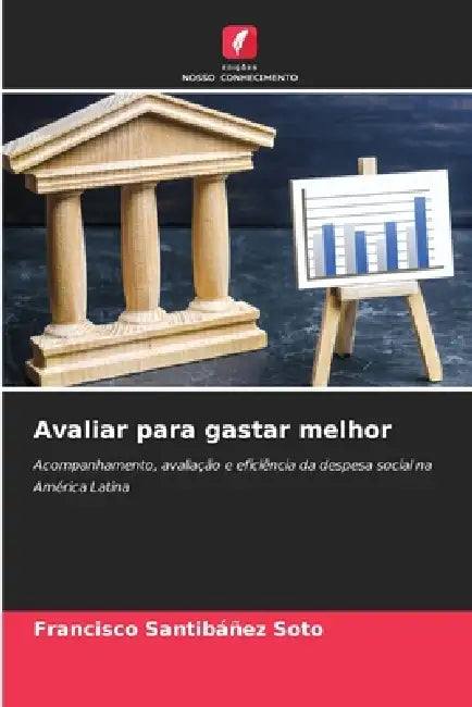 Avaliar para gastar melhor by Francisco Santibáñez Soto