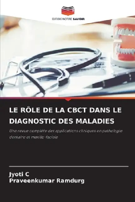 Le Rôle de la Cbct Dans Le Diagnostic Des Maladies by Jyoti C, Praveenkumar Ramdurg