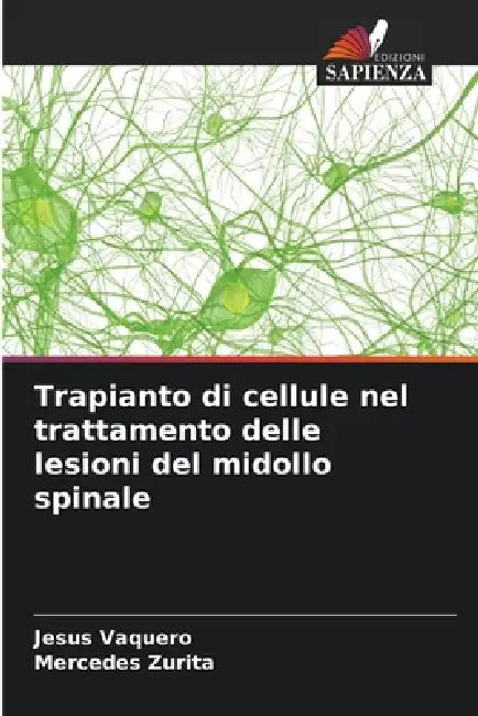 Trapianto di cellule nel trattamento delle lesioni del midollo spinale by Jesús Vaquero, Mercedes Zurita