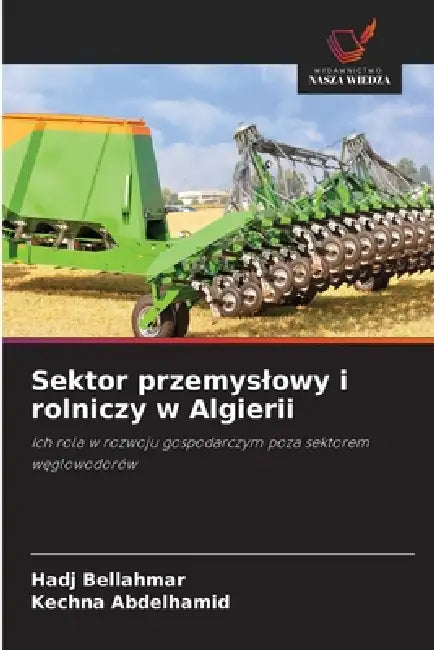 Sektor przemyslowy i rolniczy w Algierii by Hadj Bellahmar, Kechna Abdelhamid