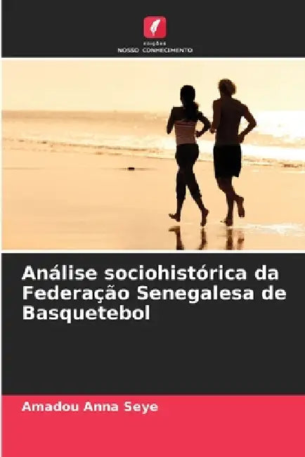 Análise sociohistórica da Federação Senegalesa de Basquetebol by Amadou Anna Seye