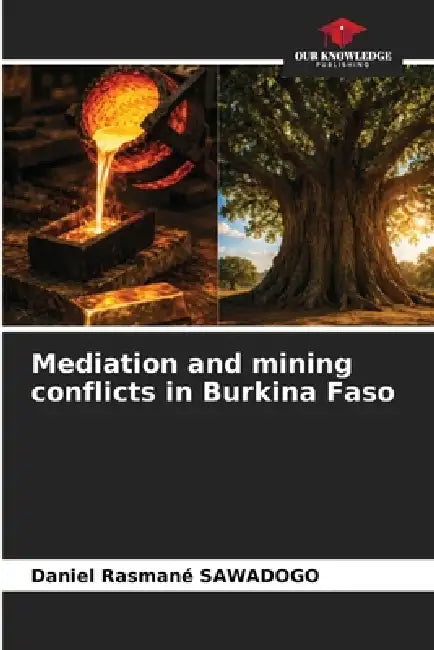 Mediation and mining conflicts in Burkina Faso by Daniel Rasmané Sawadogo