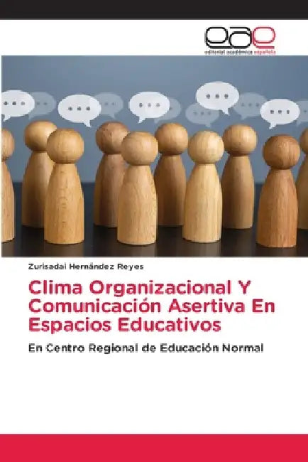 Clima Organizacional Y Comunicación Asertiva En Espacios Educativos by Zurisadai Hernández Reyes