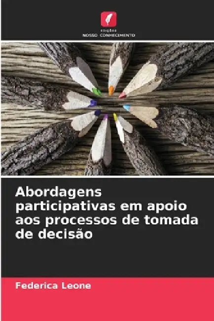 Abordagens participativas em apoio aos processos de tomada de decisão by Federica Leone