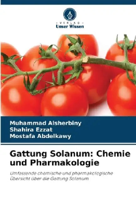 Gattung Solanum: Chemie und Pharmakologie by Muhammad Alsherbiny, Shahira Ezzat, Mostafa Abdelkawy