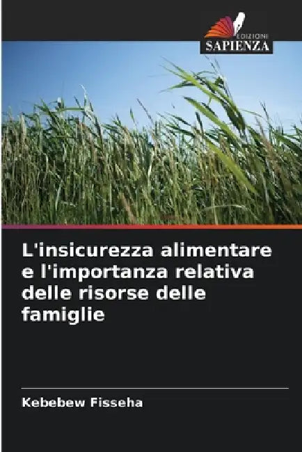 L'insicurezza alimentare e l'importanza relativa delle risorse delle famiglie by Kebebew Fisseha