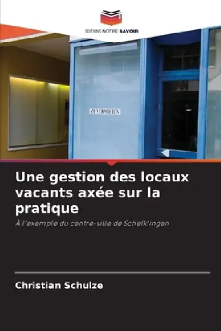 Une gestion des locaux vacants axée sur la pratique by Christian Schulze