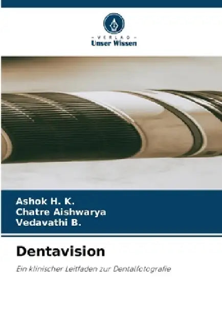 Dentavision by Ashok H. K., Chatre Aishwarya, Vedavathi B