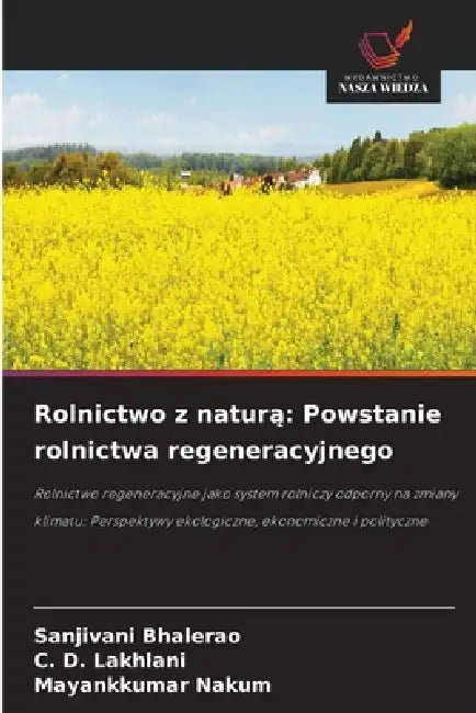 Rolnictwo z naturą: Powstanie rolnictwa regeneracyjnego by Sanjivani Bhalerao, C. D. Lakhlani, Mayankkumar Nakum