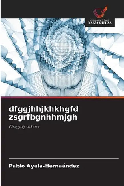 dfggjhhjkhkhgfd zsgrfbgnhhmjgh by Pablo Ayala-Hernaández