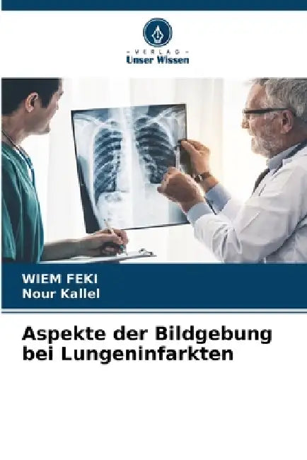 Aspekte der Bildgebung bei Lungeninfarkten by Wiem Feki, Nour Kallel