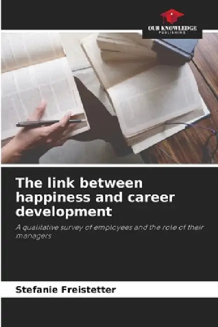 The link between happiness and career development by Stefanie Freistetter