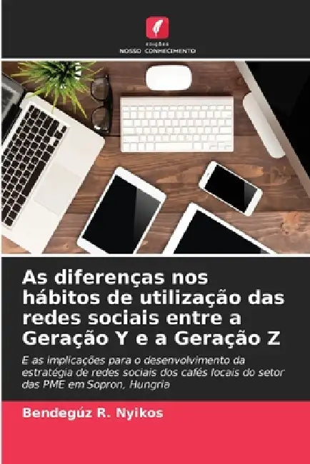 As diferenças nos hábitos de utilização das redes sociais entre a Geração Y e a Geração Z by Bendegúz R. Nyikos