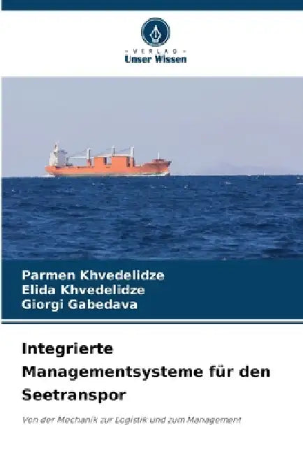Integrierte Managementsysteme für den Seetranspor by Parmen Khvedelidze, Elida Khvedelidze, Giorgi Gabedava