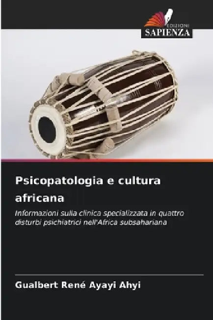 Psicopatologia e cultura africana by Gualbert René Ayayi Ahyi