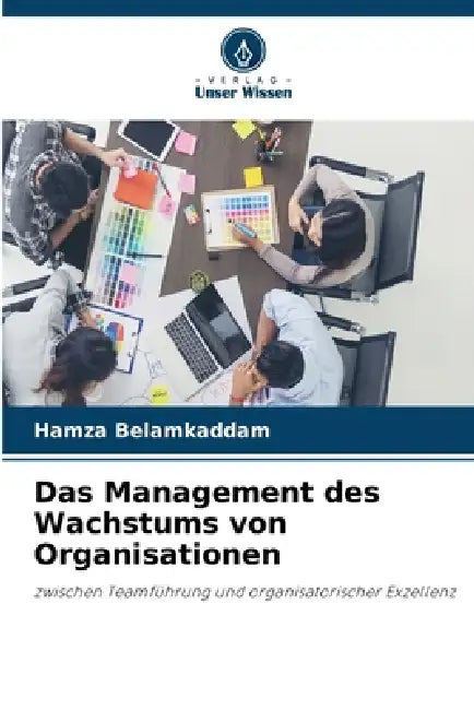 Das Management des Wachstums von Organisationen by Hamza Belamkaddam