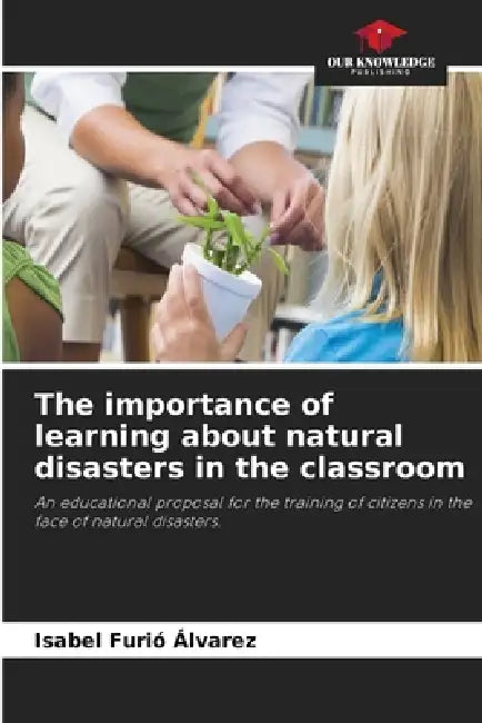 The importance of learning about natural disasters in the classroom by Isabel Furió Álvarez