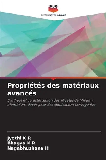 Propriétés des matériaux avancés by Jyothi K. R., Bhagya K. R., Nagabhushana H