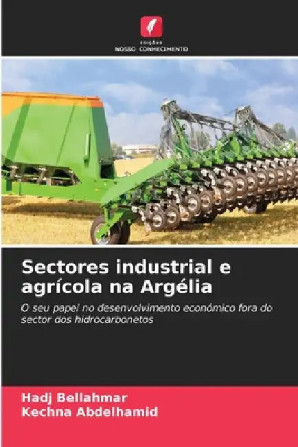 Sectores industrial e agrícola na Argélia by Hadj Bellahmar, Kechna Abdelhamid
