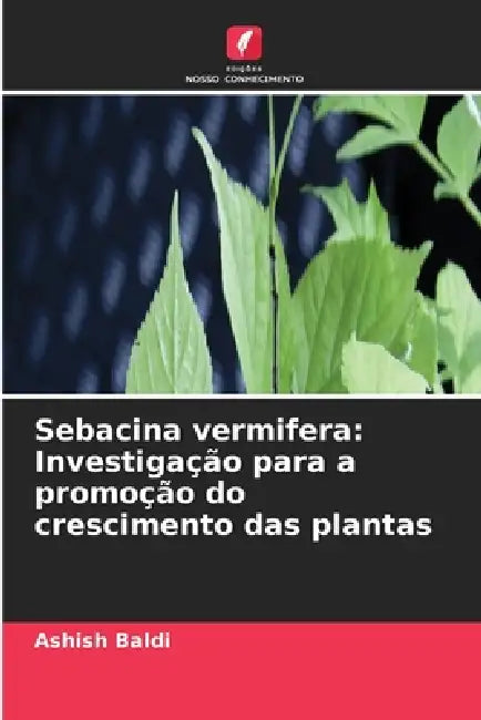 Sebacina vermifera: Investigação para a promoção do crescimento das plantas by Ashish Baldi