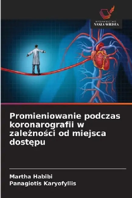Promieniowanie podczas koronarografii w zależności od miejsca dostępu by Martha Habibi, Panagiotis Karyofyllis