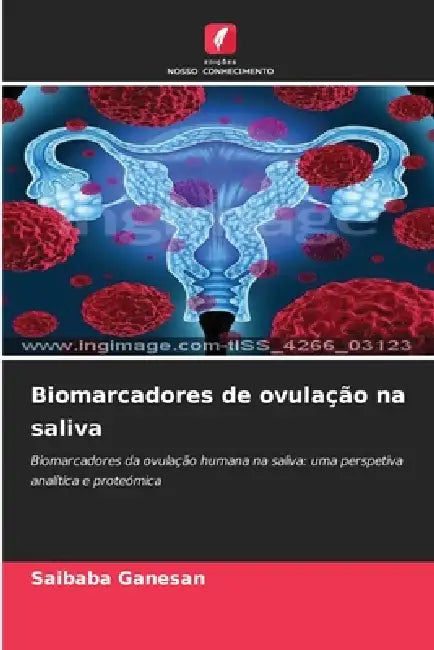 Biomarcadores de ovulação na saliva by Saibaba Ganesan