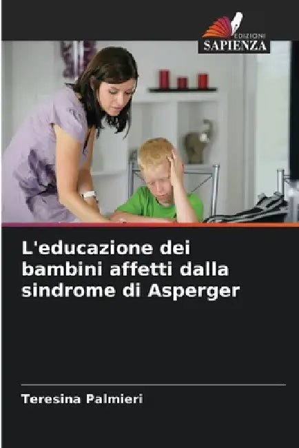 L'educazione dei bambini affetti dalla sindrome di Asperger by Teresina Palmieri