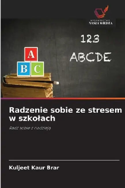 Radzenie sobie ze stresem w szkolach by Kuljeet Kaur Brar
