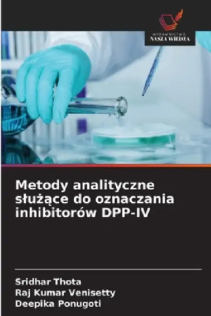 Metody analityczne slużące do oznaczania inhibitorów DPP-IV by Sridhar Thota, Raj Kumar Venisetty, Deepika Ponugoti