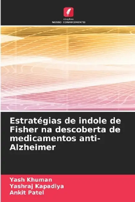 Estratégias de indole de Fisher na descoberta de medicamentos anti-Alzheimer by Yash Khuman, Yashraj Kapadiya, Ankit Patel