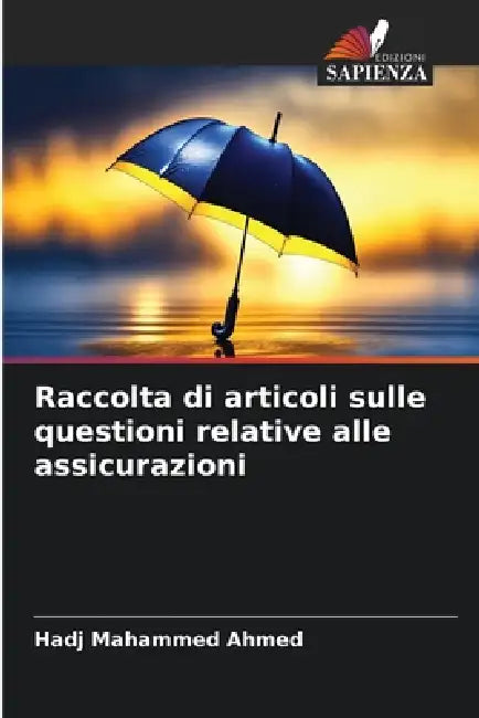 Raccolta di articoli sulle questioni relative alle assicurazioni by Hadj Mahammed Ahmed
