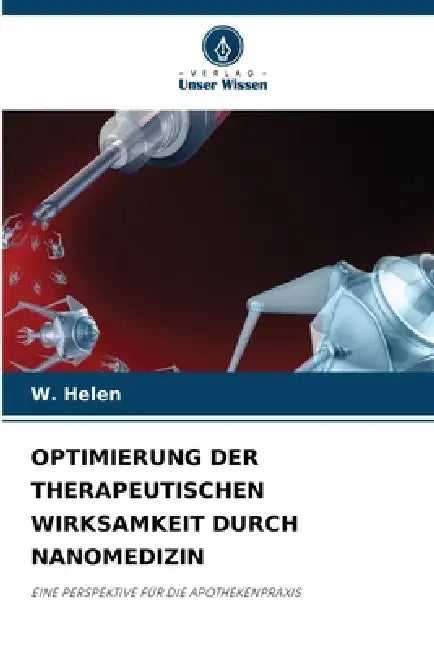 Optimierung Der Therapeutischen Wirksamkeit Durch Nanomedizin by W. Helen