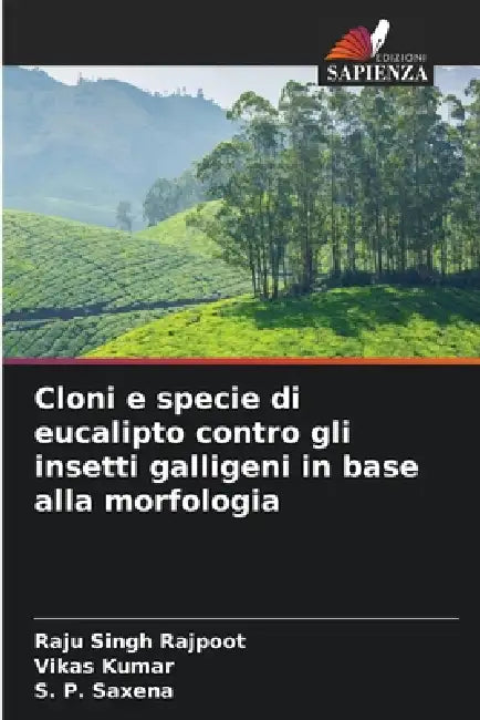 Cloni e specie di eucalipto contro gli insetti galligeni in base alla morfologia by Raju Singh Rajpoot, Vikas Kumar, S. P. Saxena