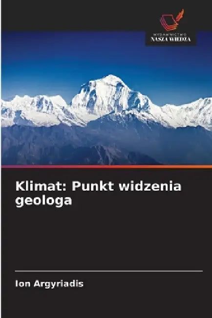 Klimat: Punkt widzenia geologa by Ion Argyriadis