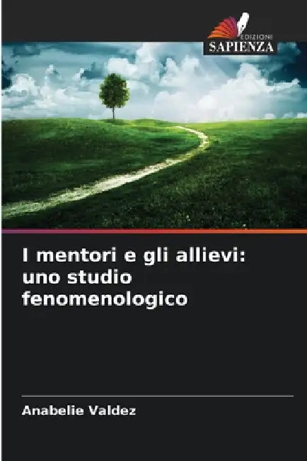 I mentori e gli allievi: uno studio fenomenologico by Anabelie Valdez